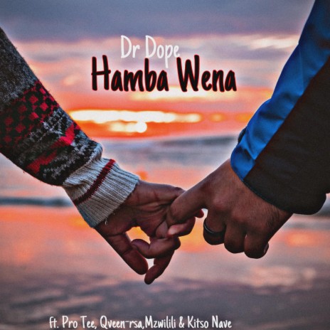 Hamba Wena ft. Pro Tee, Qveen-rsa, Mzwilili & Kitso Nave