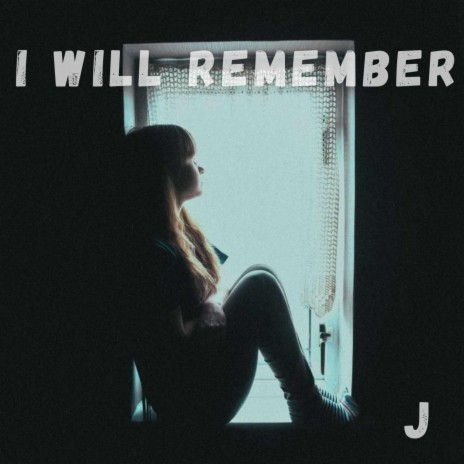 I Will Remember | Boomplay Music
