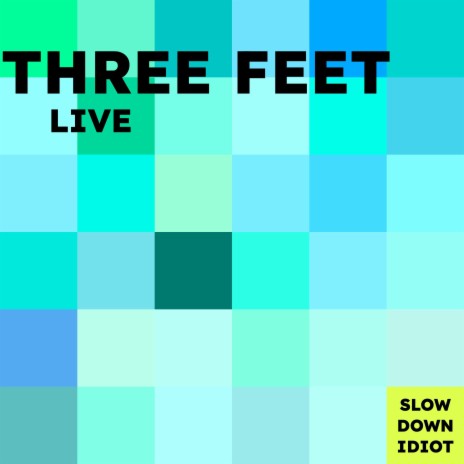 Three Feet (Live) | Boomplay Music