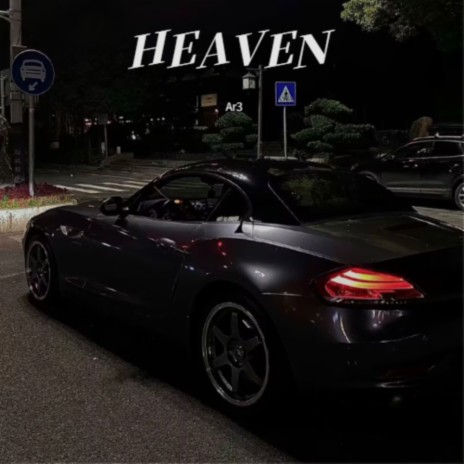 HEAVEN ft. Ar3 | Boomplay Music