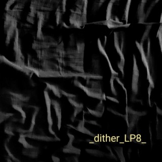 dither