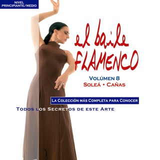 El Baile Flamenco, Vol. 8: Soleá - Cañas