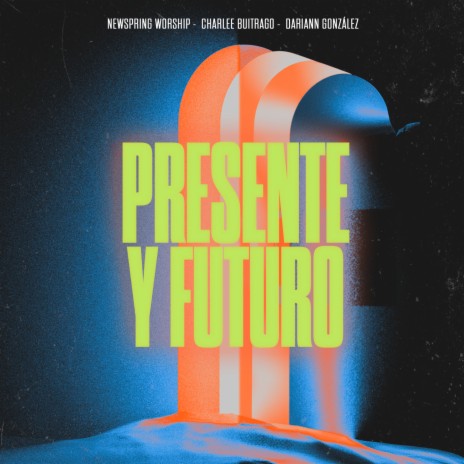 Presente Y Futuro ft. Charlee Buitrago & Dariann González | Boomplay Music