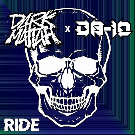 Ride ft. Dark Mattah