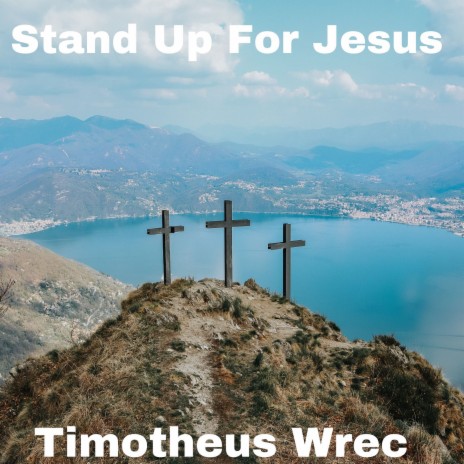 Stand up for Jesus | Boomplay Music