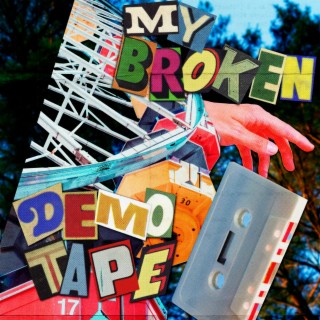 My Broken Demo Tape lyrics | Boomplay Music