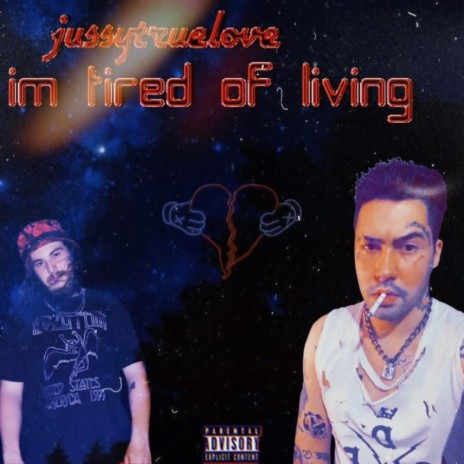 Tired of Living Lies ft. Jussytruelove | Boomplay Music