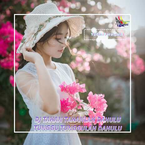 Dj Tahan Tahanlah Dahulu Tunggu Tunggulah Dahulu Inst | Boomplay Music