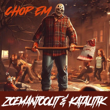 Chop Em ft. ZOEMANTOOLIT | Boomplay Music