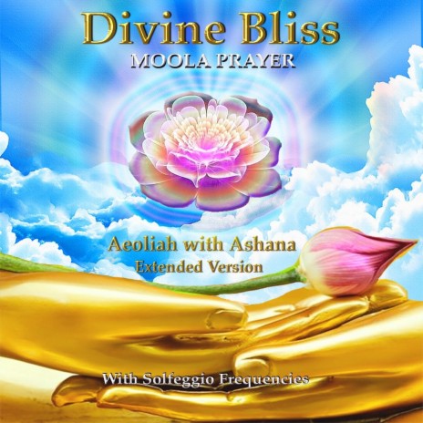 Divine Bliss Moola Prayer (Extended Version) [feat. Ashana] | Boomplay Music