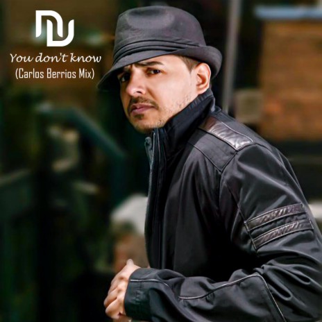 You Don't Know (Carlos Berrios Mix)