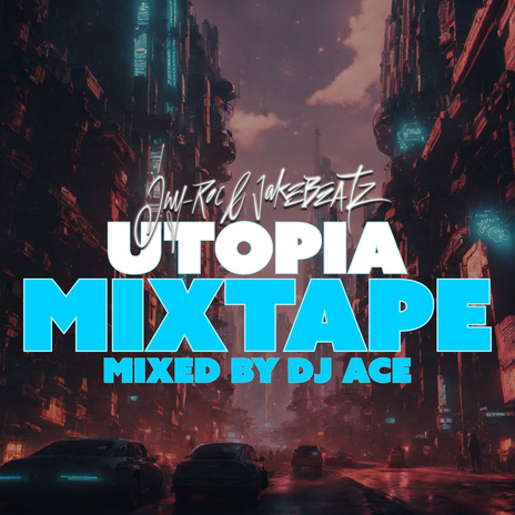 Utopia (Mixtape) ft. Jakebeatz & DJ Ace | Boomplay Music