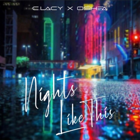 Nights Like This ft. OSHEA | Boomplay Music