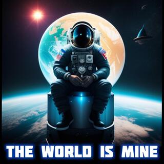 The World Is Mine