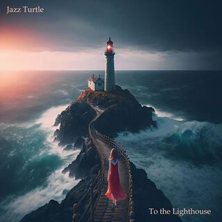 Tot he Lighthouse