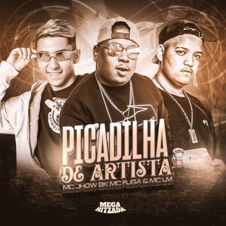 Picadilha de Artista ft. mc jhow bk, MC LM & Dj Nariz 22 | Boomplay Music