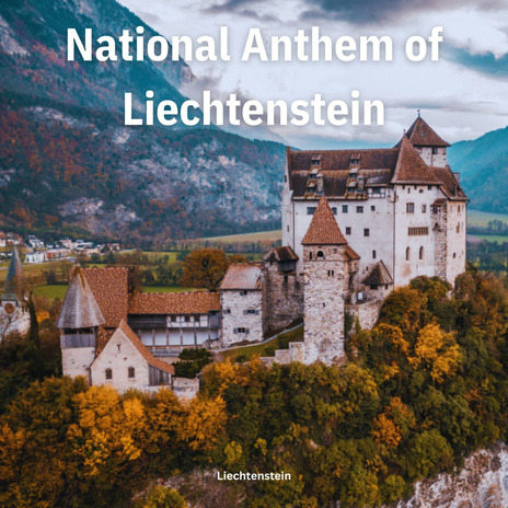 National Anthem of Liechtenstein | Boomplay Music