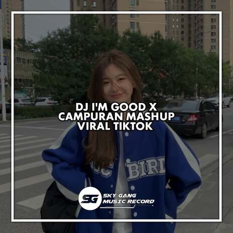 DJ I'M GOOD X CAMPURAN MASHUP | Boomplay Music