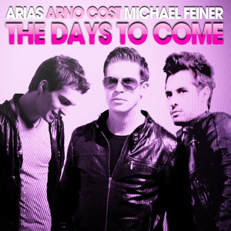 The Days to Come (Radio Edit) ft. Arias & Michael Feiner | Boomplay Music