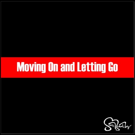 Moving On and Letting Go | Boomplay Music