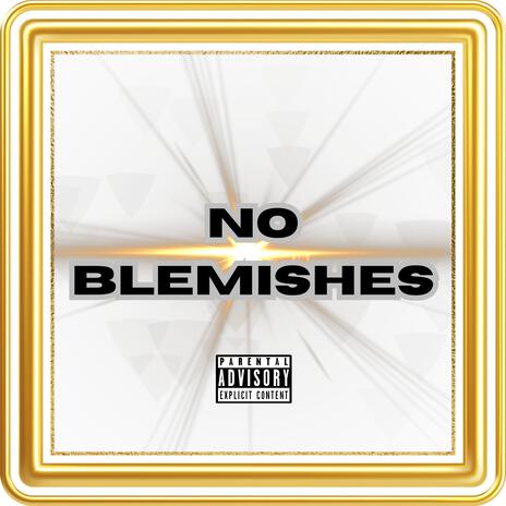 No Blemishes | Boomplay Music