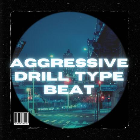 AGGRESSIVE DRILL TYPE BEAT (INSTRUMENTAL) | Boomplay Music