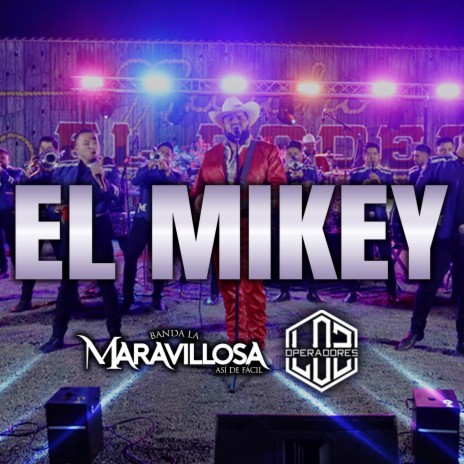 El Mikey ft. Los Operadores | Boomplay Music