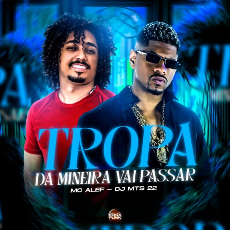 Tropa da Mineira Vai Passar ft. DJ Mts | Boomplay Music