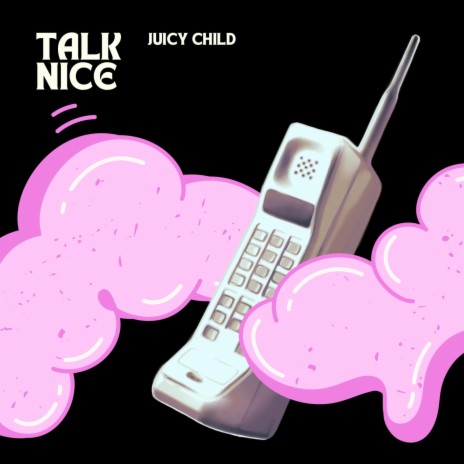 Talk Nice | Boomplay Music