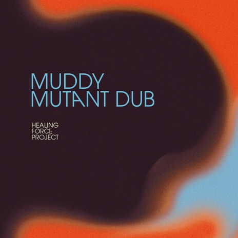 Muddy Mutant Dub | Boomplay Music