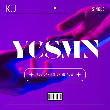 YCSMN (You can't stop me now)