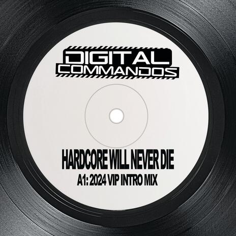 Hardcore Will Never Die (2024 VIP Intro Mix) | Boomplay Music