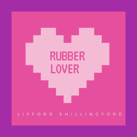 Rubber Lover | Boomplay Music