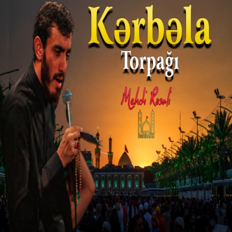 Kerbela Torpagi (Mehdi Resuli |2023|) | Boomplay Music