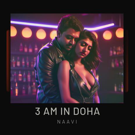 3 am in Doha | Boomplay Music