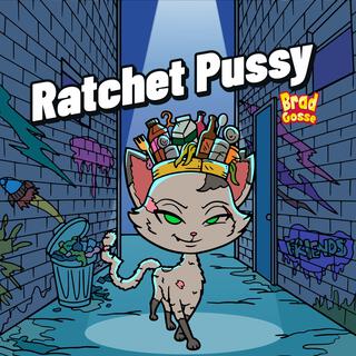 Ratchet Pussy