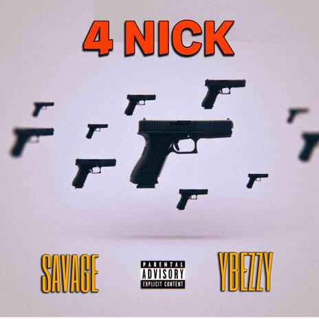 4 NICK ft. SAVAGE & YBEZZY | Boomplay Music