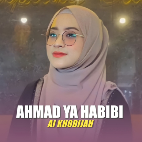 AHMAD YA HABIBI | Boomplay Music