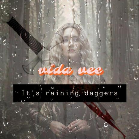 It's raining daggers | Boomplay Music