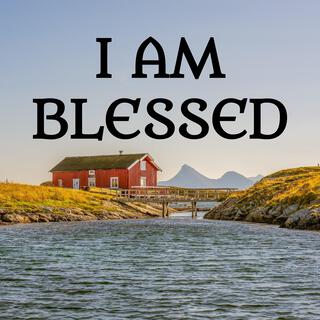 I Am Blessed Affirmations for Fast Results & Self Concept Affirmations