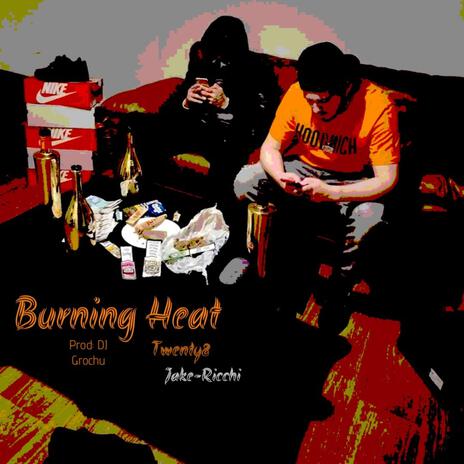 Burning heat ft. Jake-Ricchi | Boomplay Music