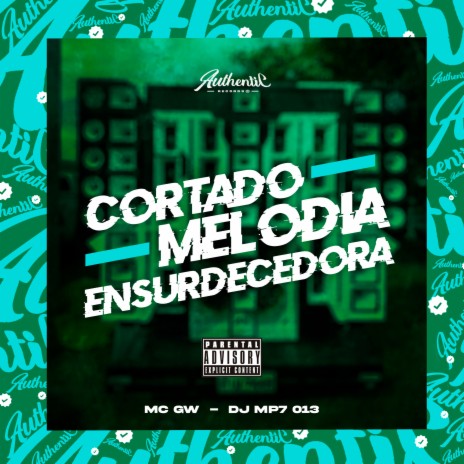 Cortado Melodia Ensurdecedora ft. MC GW | Boomplay Music