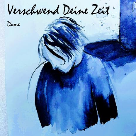 Verschwend Deine Zeit | Boomplay Music