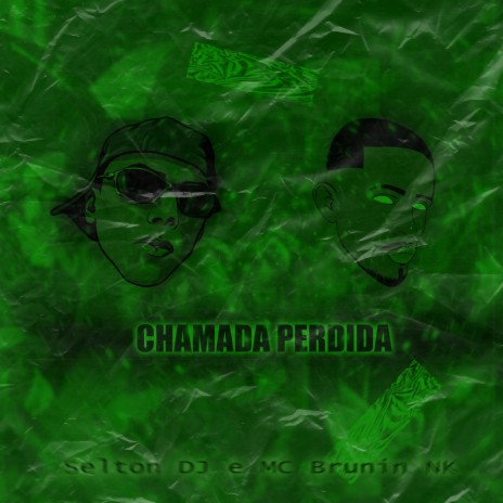 Chamada Perdida ft. MC Brunin NK | Boomplay Music
