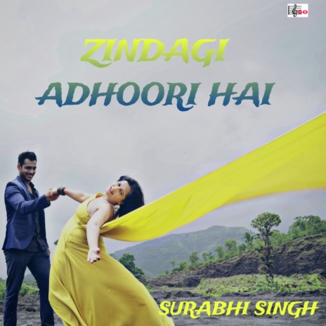 Zindagi Adhoori Hai | Boomplay Music