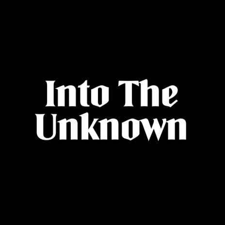 Into The Unknown | Boomplay Music