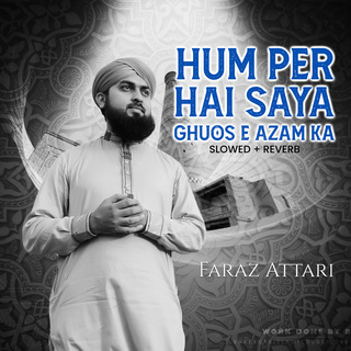 Hum Per Hai Saya Ghuos e Azam Ka (Lofi-Mix)