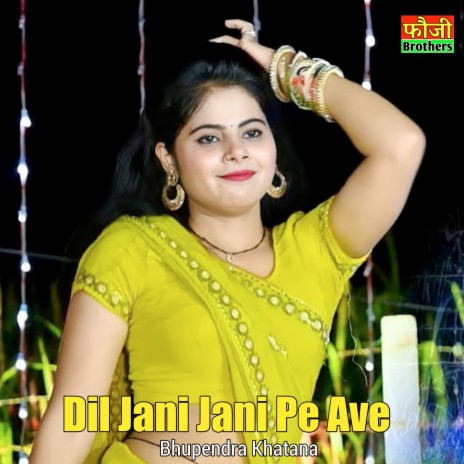 Dil Jani Jani Pe Ave | Boomplay Music