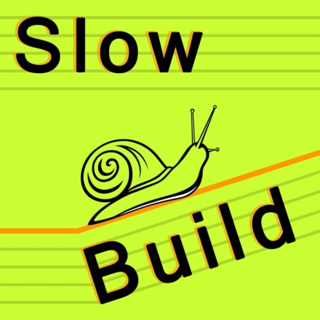 Slow Build | Boomplay Music