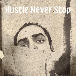 Hustle Never Stop